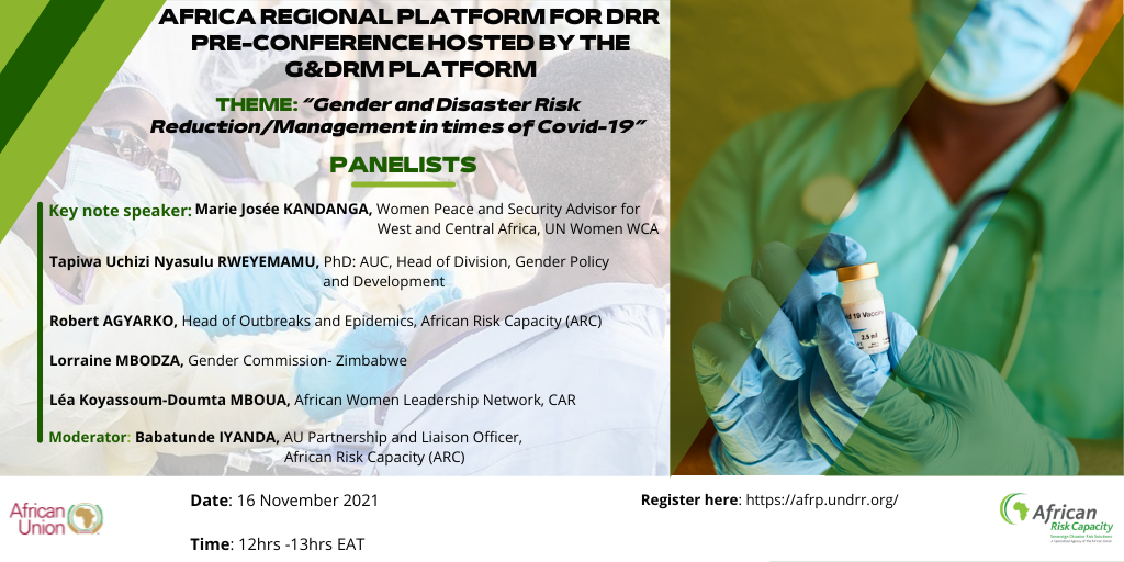 This Gender and DRR event is in the context of the 8th Africa Regional Platform on DRR (AfRP)and it is intended to examine the impact of COVID-19 on vulnerable populations living in disaster prone areas in Africa.